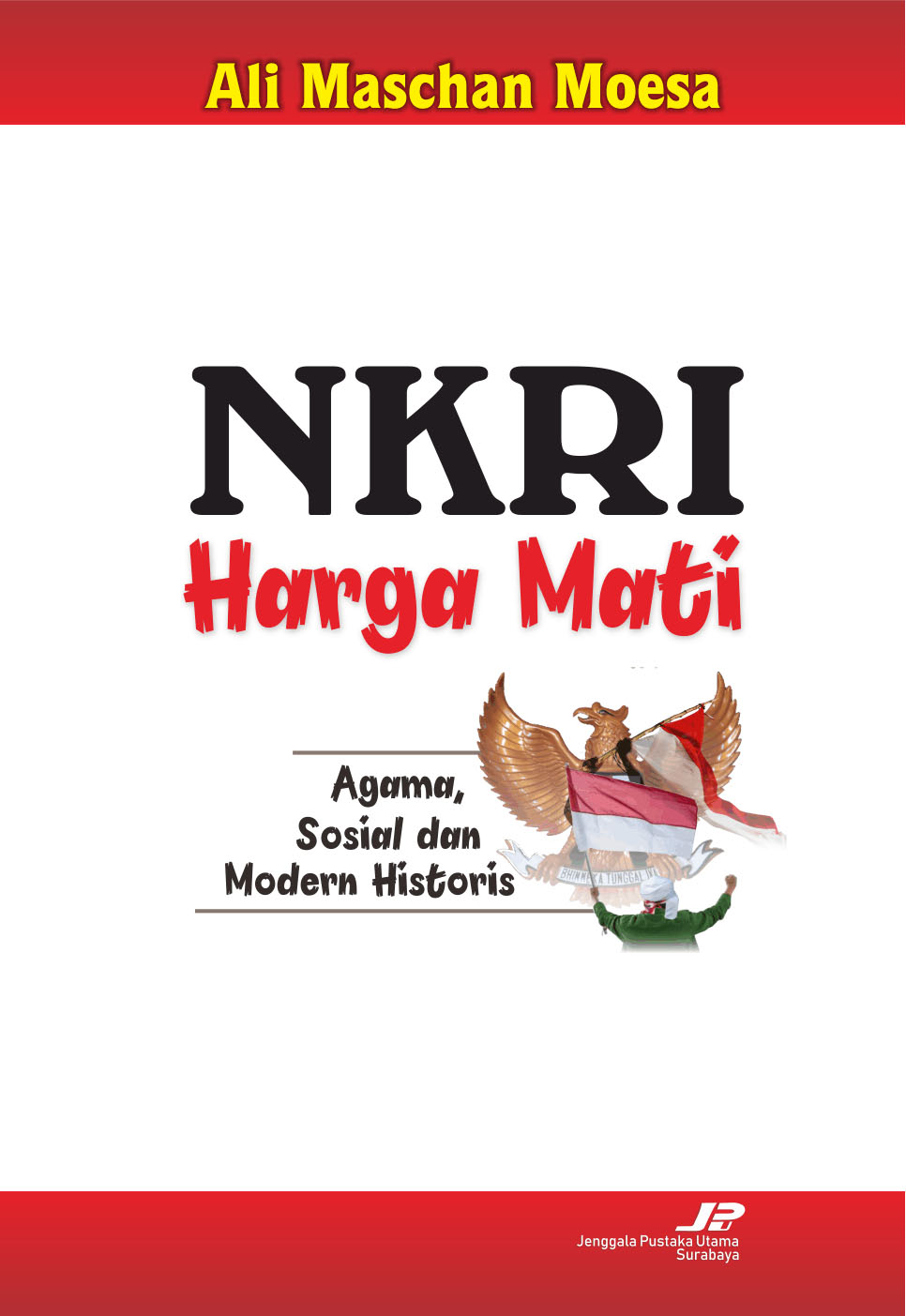 NKRI Harga Mati( Agama, Sosial dan Modern Historis)